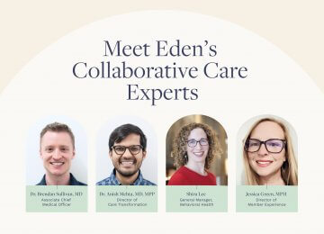 Meet Eden's Collaborative Care Experts